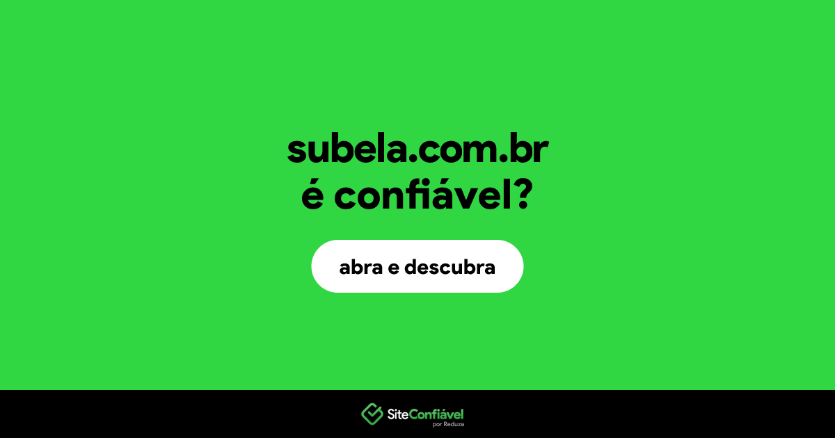 O site subela.com.br é confiável?