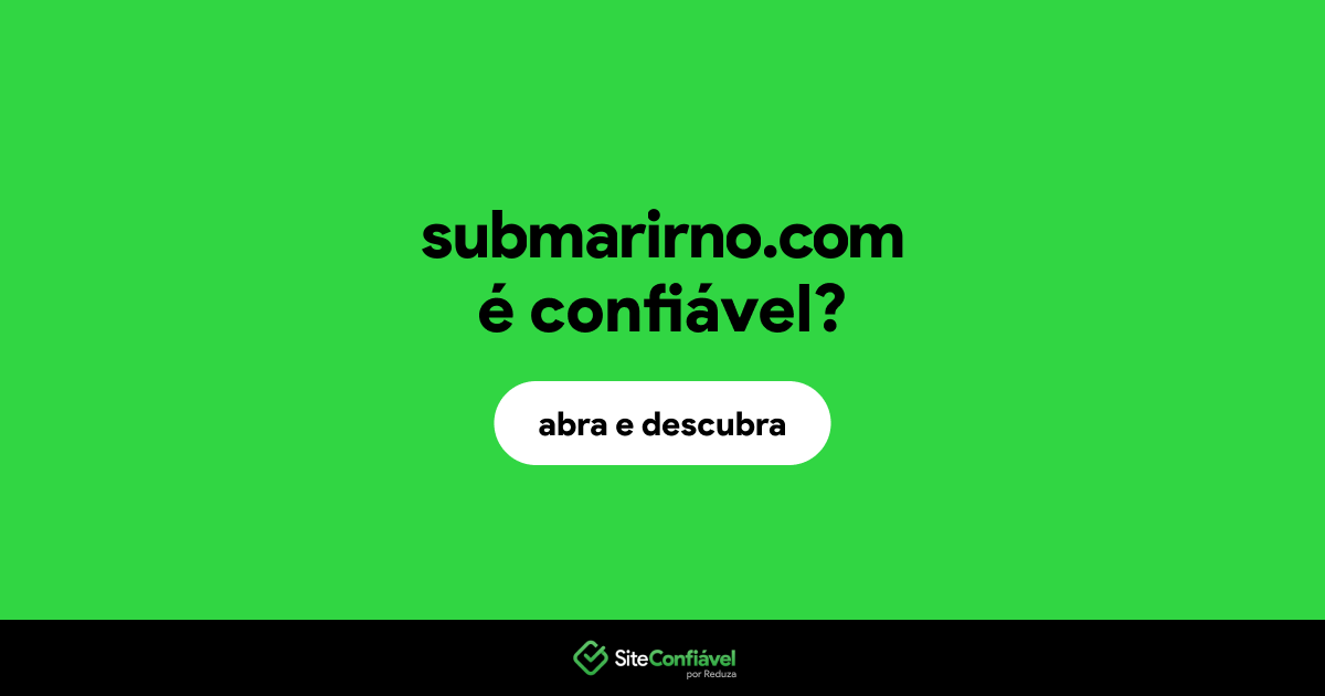O site submarirno.com é confiável?