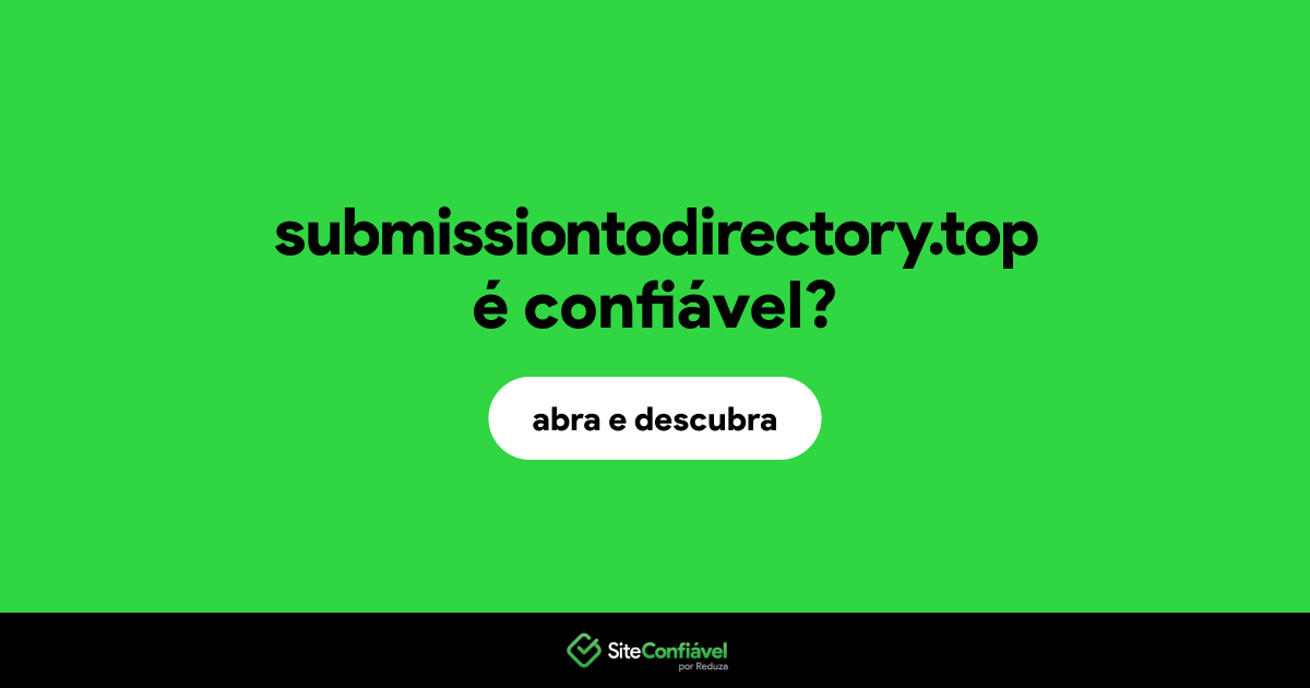 O site submissiontodirectory.top é confiável?