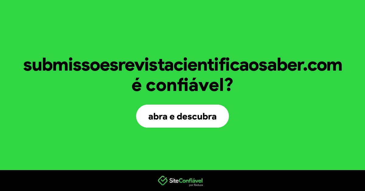 O site submissoesrevistacientificaosaber.com é confiável?