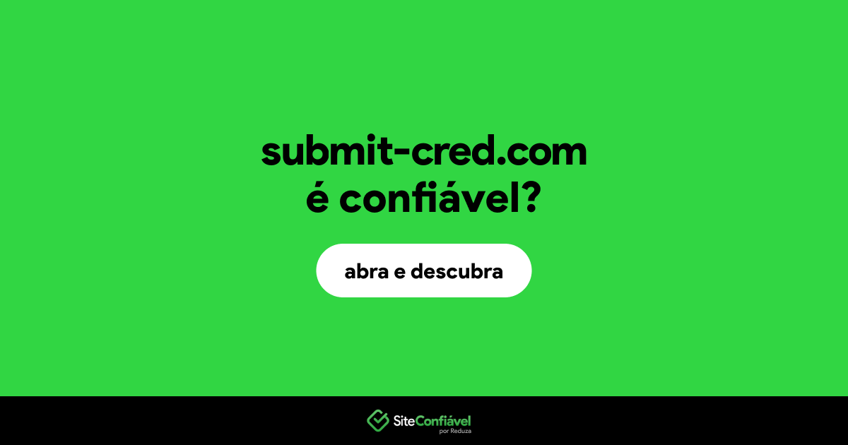 O site submit-cred.com é confiável?