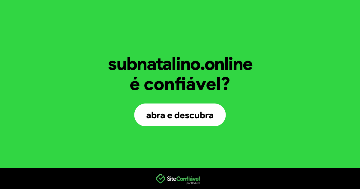 O site subnatalino.online é confiável?