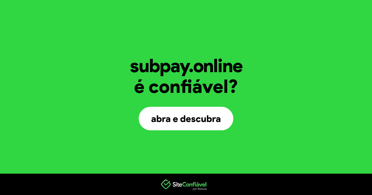 O site subpay.online é confiável?