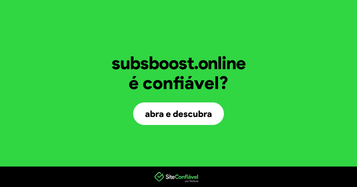 O site subsboost.online é confiável?