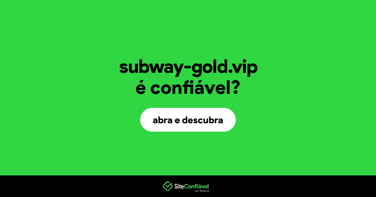 O site subway-gold.vip é confiável?