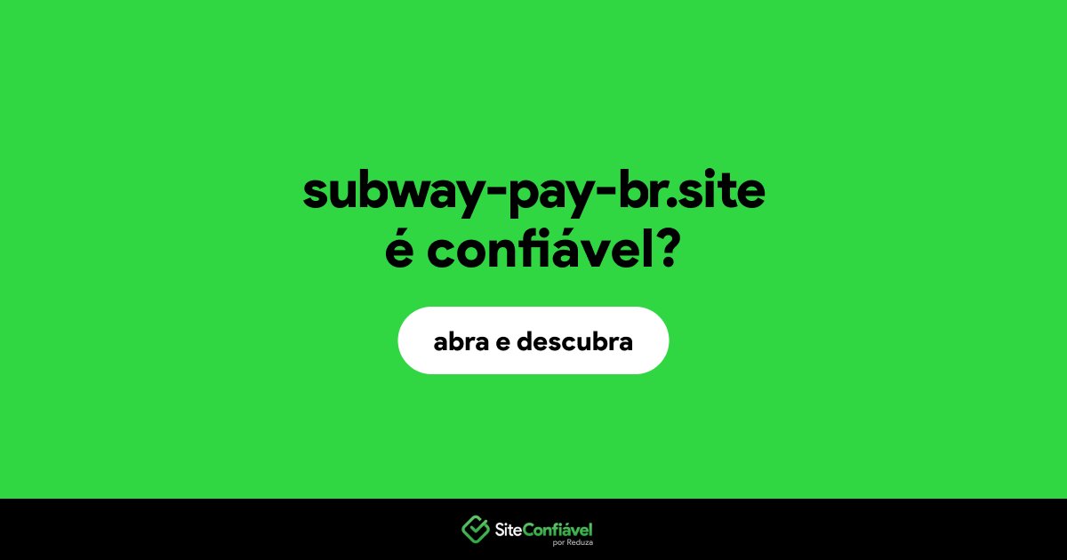 O site subway-pay-br.site é confiável?