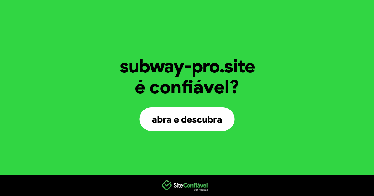 O site subway-pro.site é confiável?