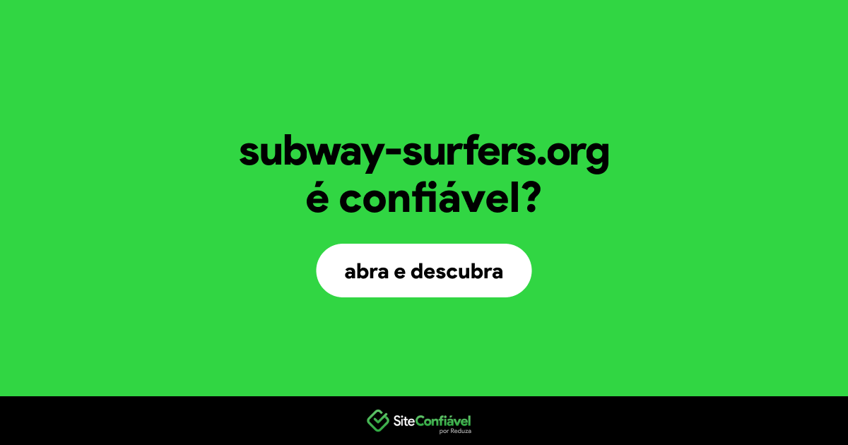 O site subway-surfers.org é confiável?