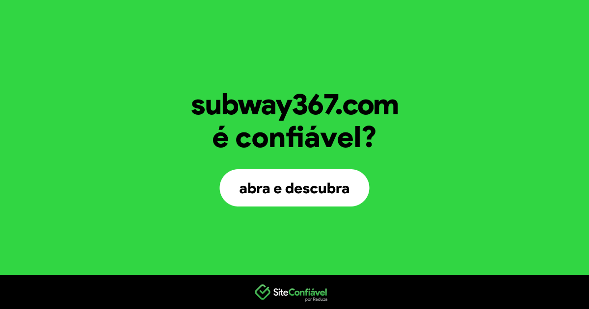 O site subway367.com é confiável?