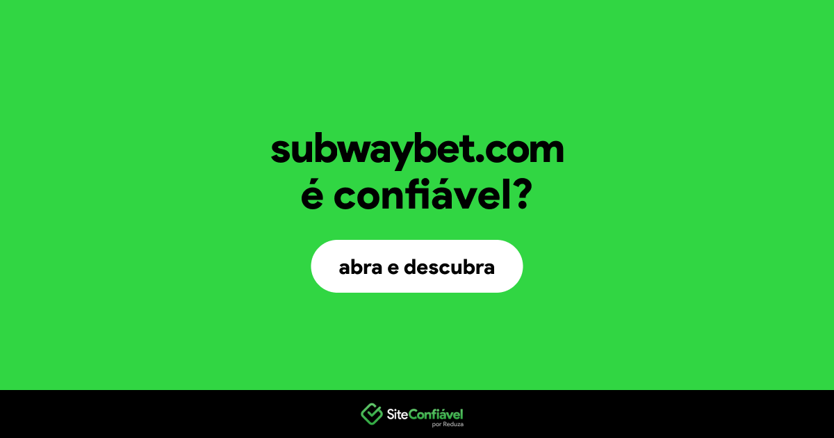 O site subwaybet.com é confiável?