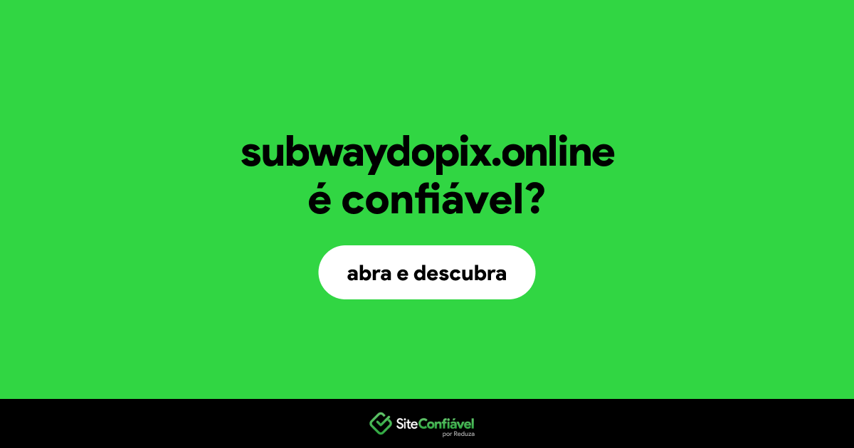 O site subwaydopix.online é confiável?