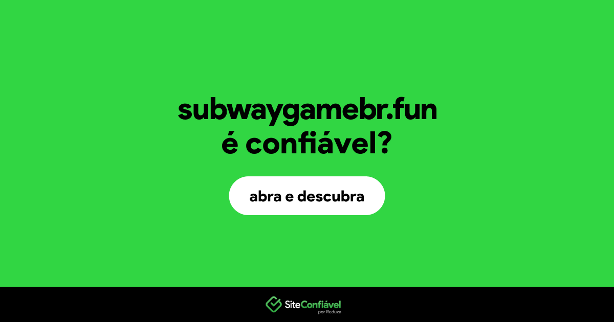 O site subwaygamebr.fun é confiável?