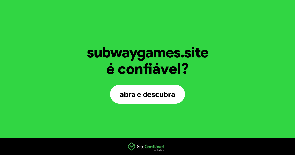 O site subwaygames.site é confiável?