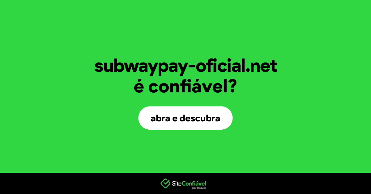 O site subwaypay-oficial.net é confiável?
