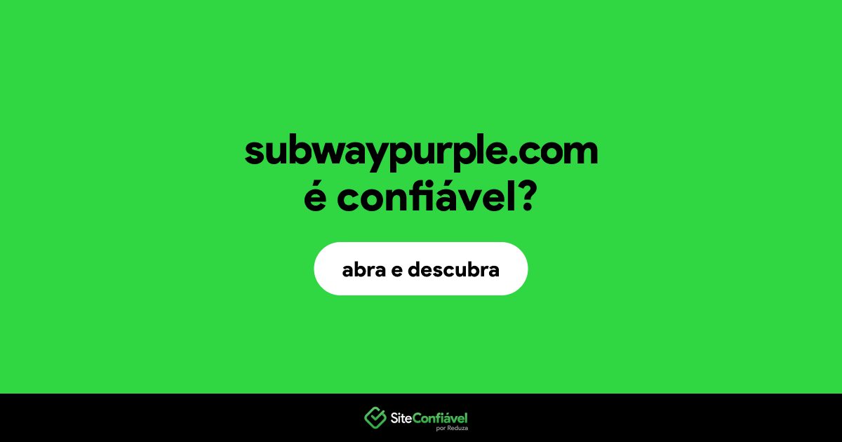 O site subwaypurple.com é confiável?