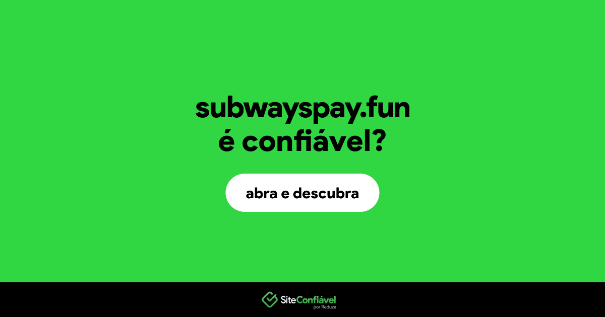 O site subwayspay.fun é confiável?