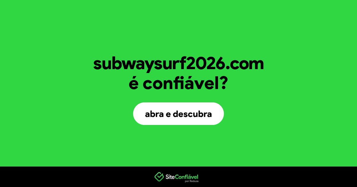 O site subwaysurf2026.com é confiável?