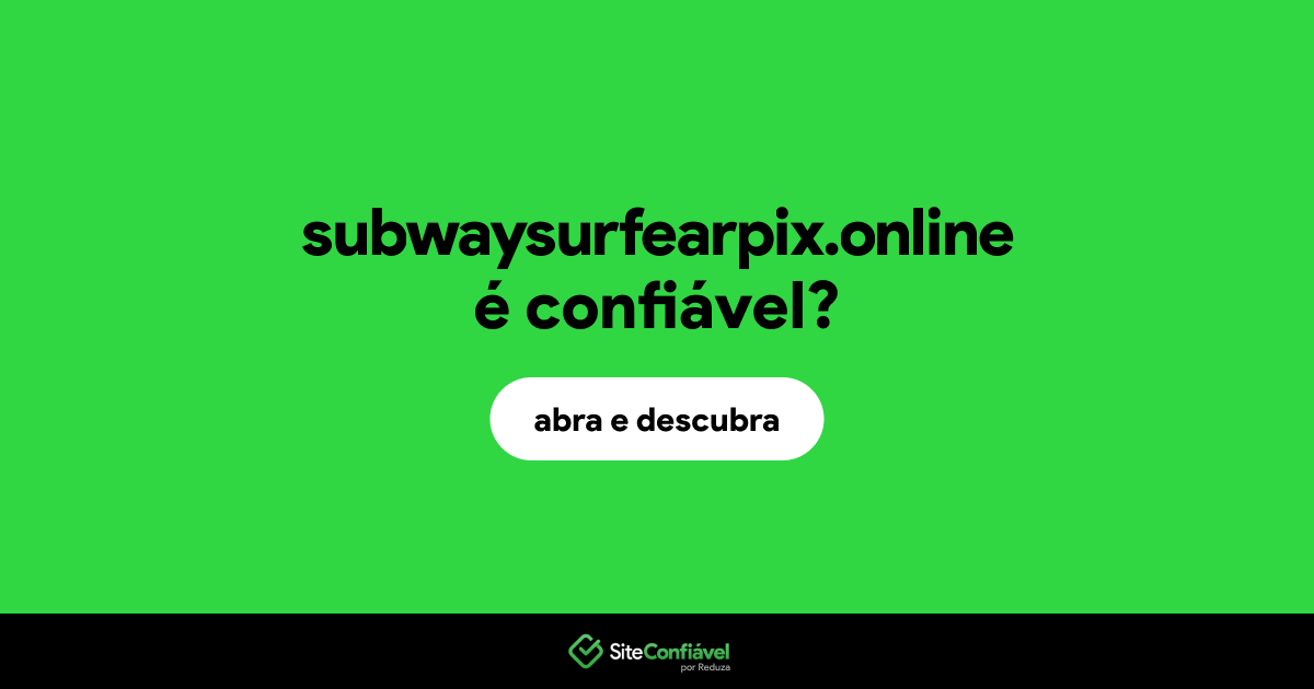 O site subwaysurfearpix.online é confiável?