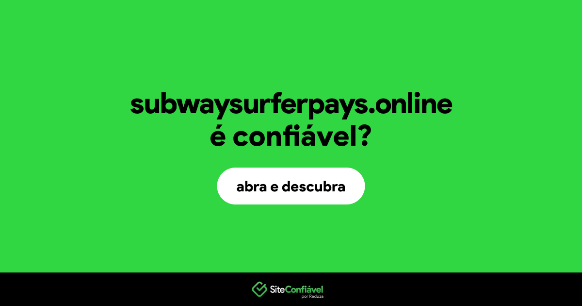 O site subwaysurferpays.online é confiável?