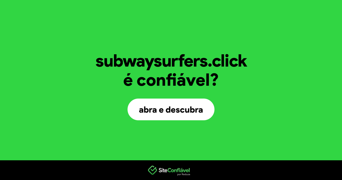 O site subwaysurfers.click é confiável?