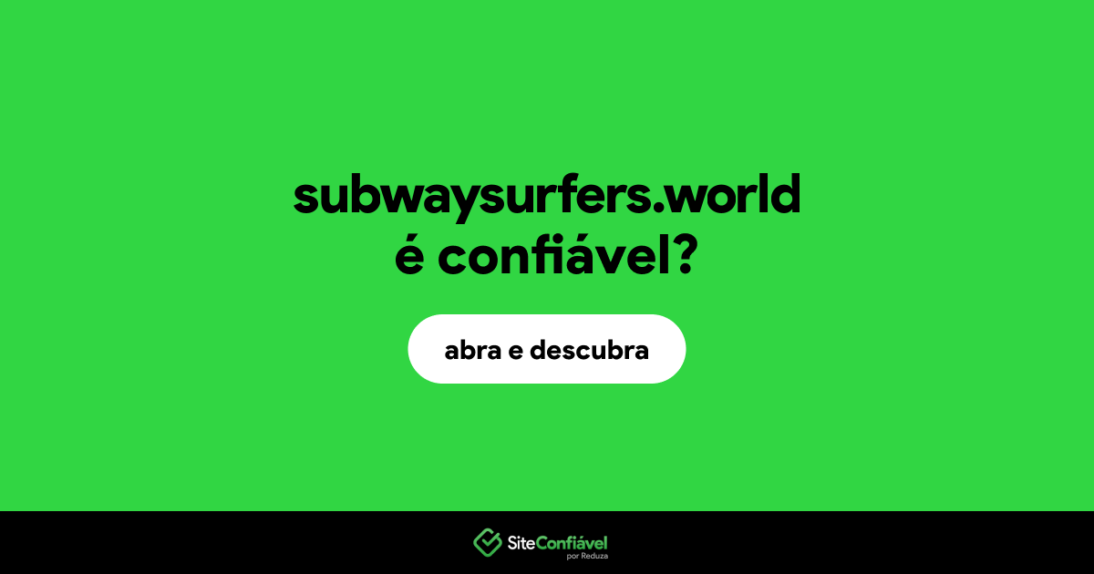 O site subwaysurfers.world é confiável?