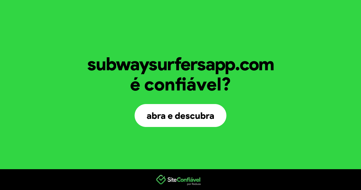 O site subwaysurfersapp.com é confiável?