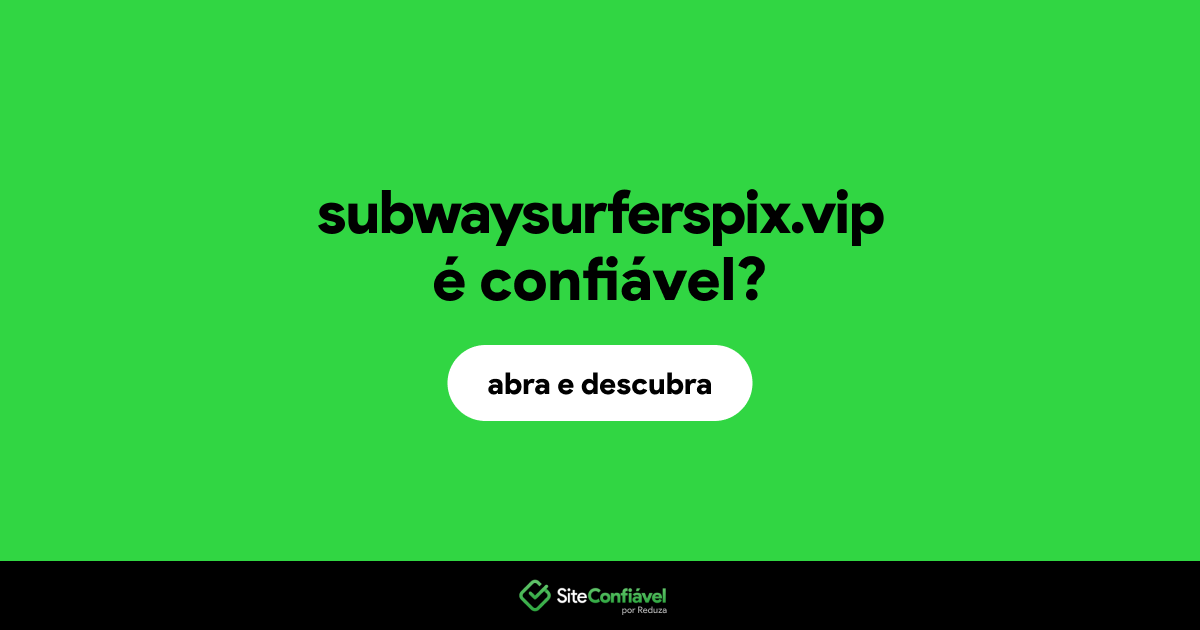 O site subwaysurferspix.vip é confiável?