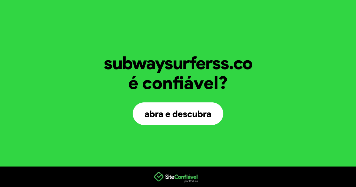 O site subwaysurferss.co é confiável?