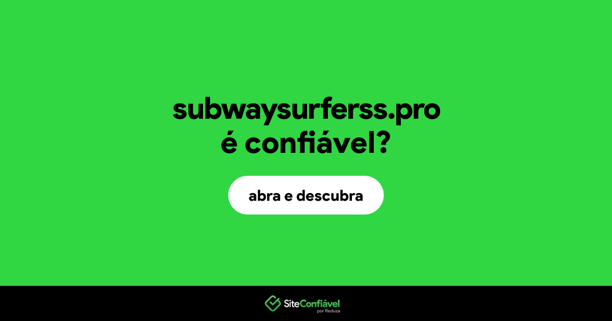 O site subwaysurferss.pro é confiável?