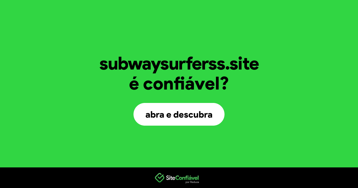 O site subwaysurferss.site é confiável?