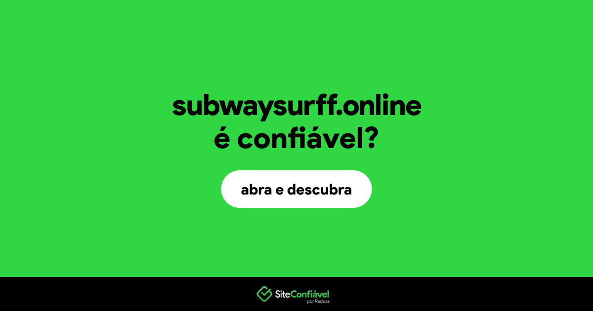 O site subwaysurff.online é confiável?