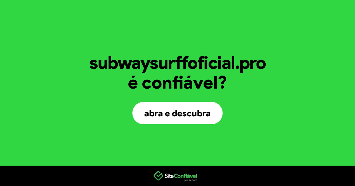O site subwaysurffoficial.pro é confiável?