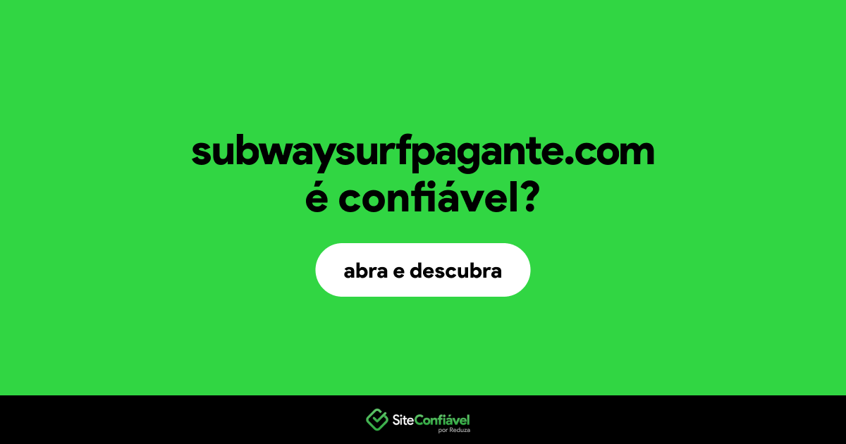 O site subwaysurfpagante.com é confiável?