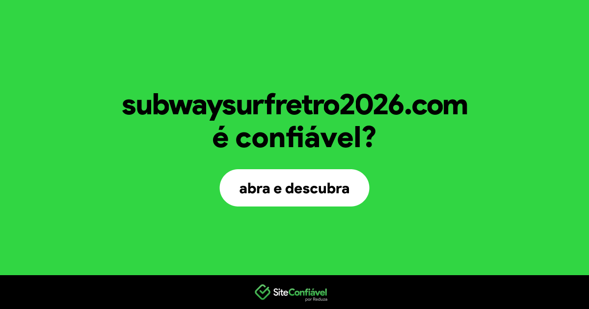 O site subwaysurfretro2026.com é confiável?