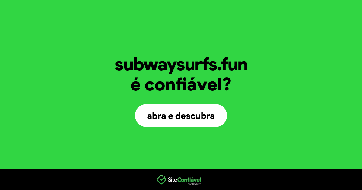 O site subwaysurfs.fun é confiável?