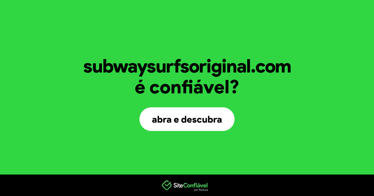 O site subwaysurfsoriginal.com é confiável?