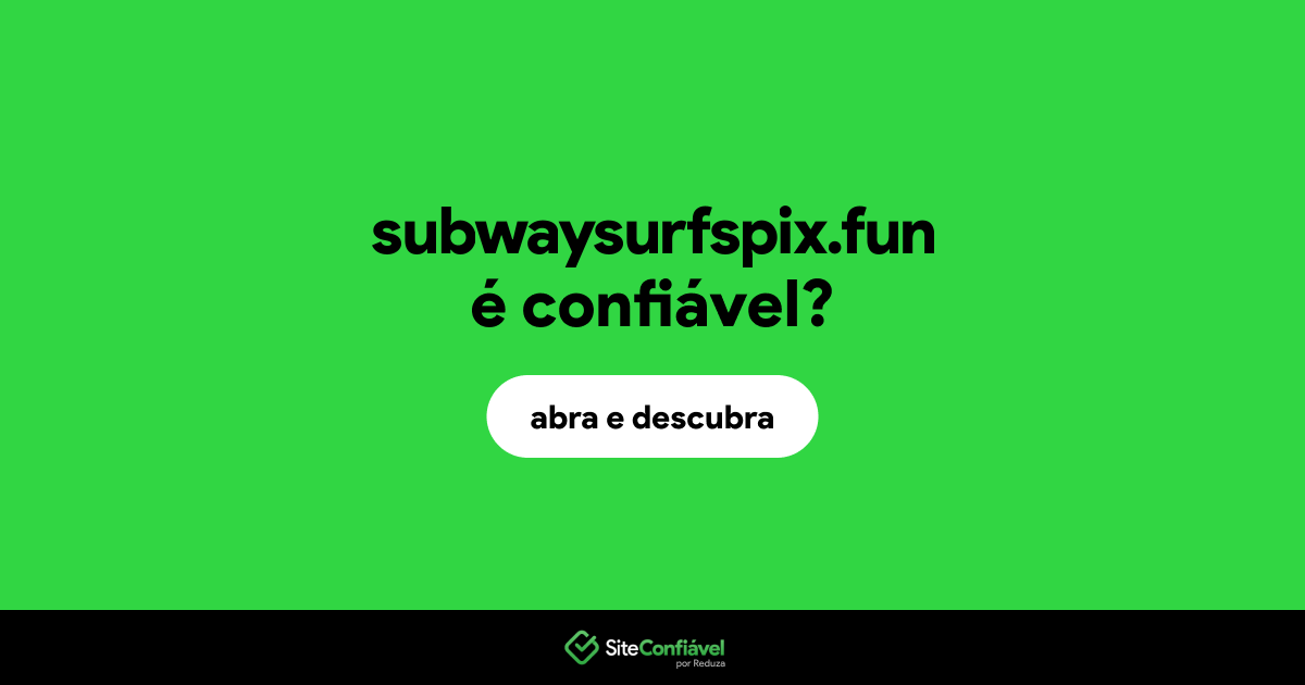O site subwaysurfspix.fun é confiável?