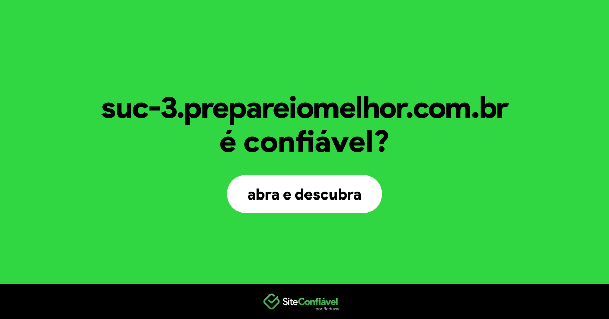 O site suc-3.prepareiomelhor.com.br é confiável?