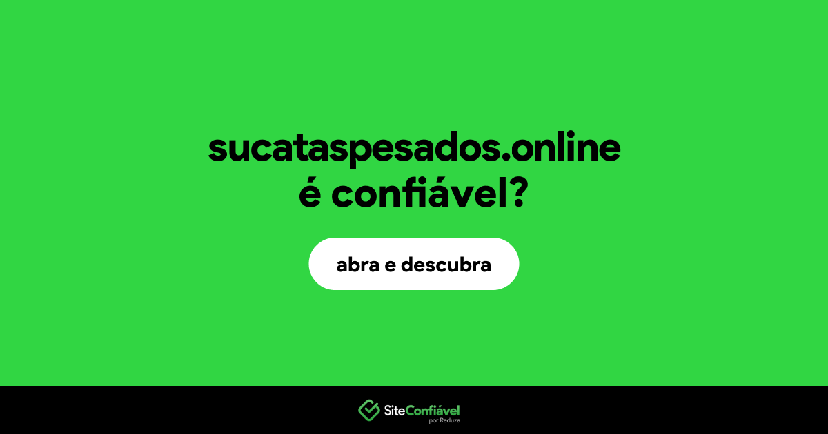 O site sucataspesados.online é confiável?
