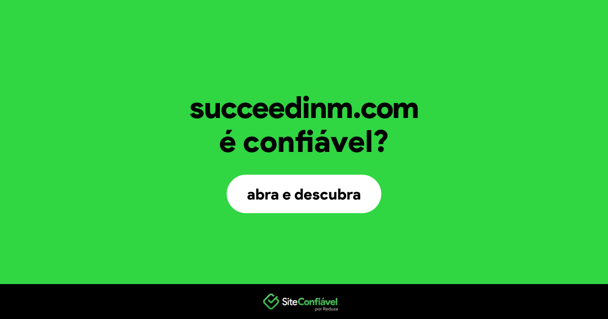 O site succeedinm.com é confiável?