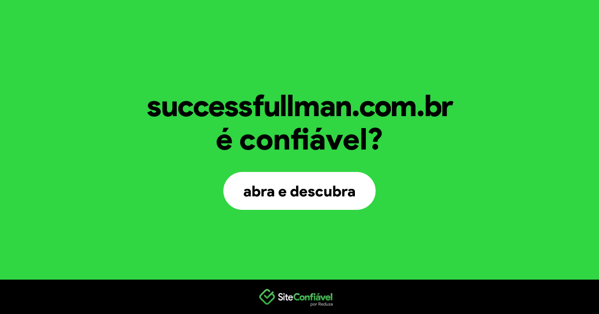 O site successfullman.com.br é confiável?