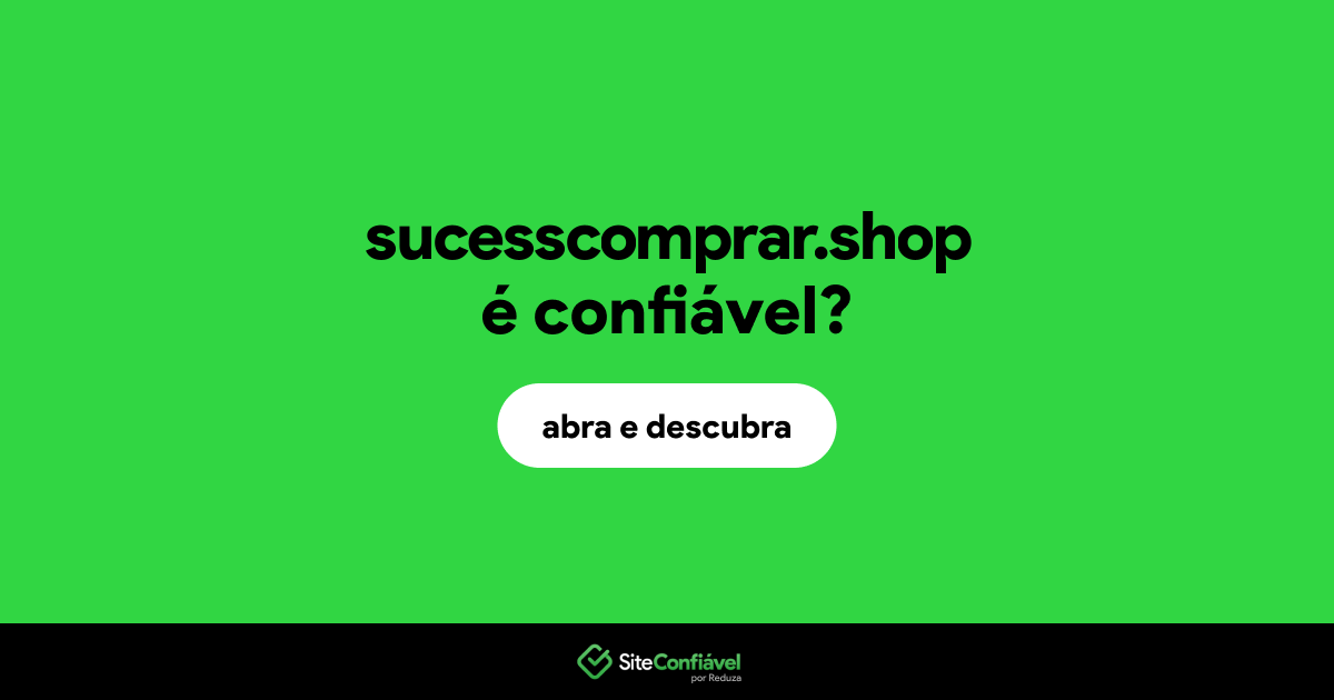 O site sucesscomprar.shop é confiável?