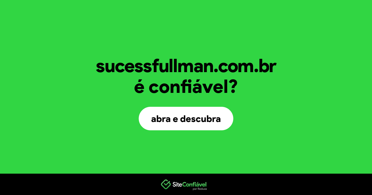 O site sucessfullman.com.br é confiável?