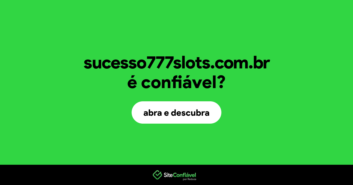 O site sucesso777slots.com.br é confiável?