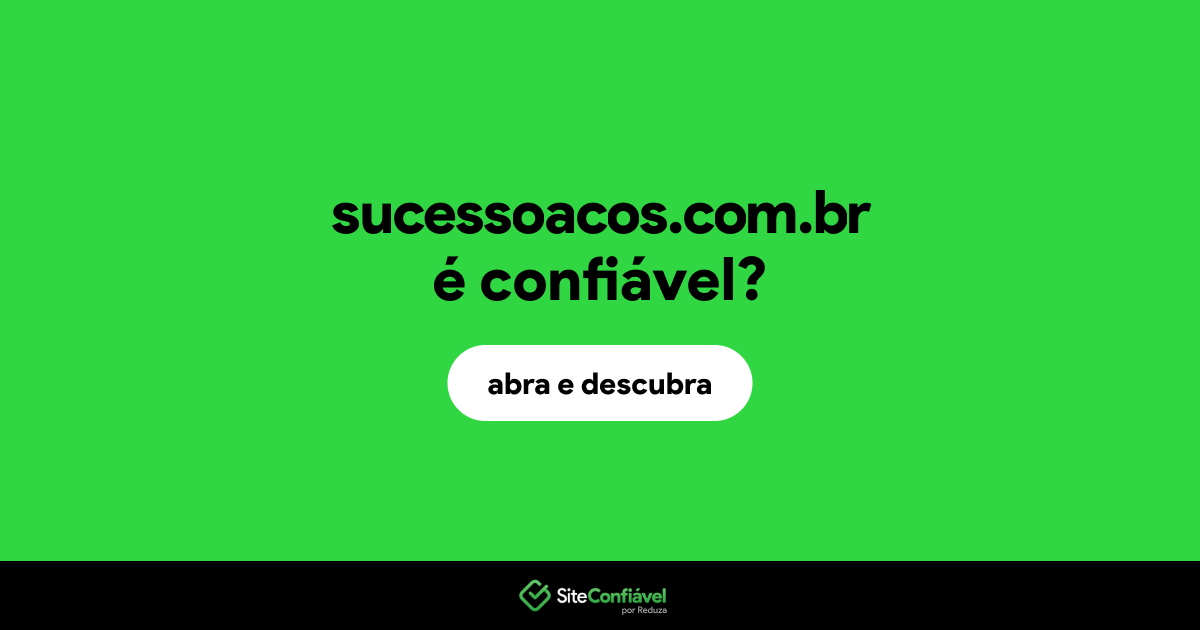 O site sucessoacos.com.br é confiável?