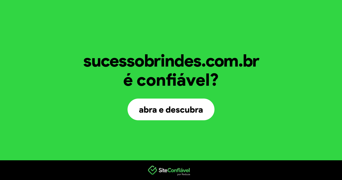 O site sucessobrindes.com.br é confiável?