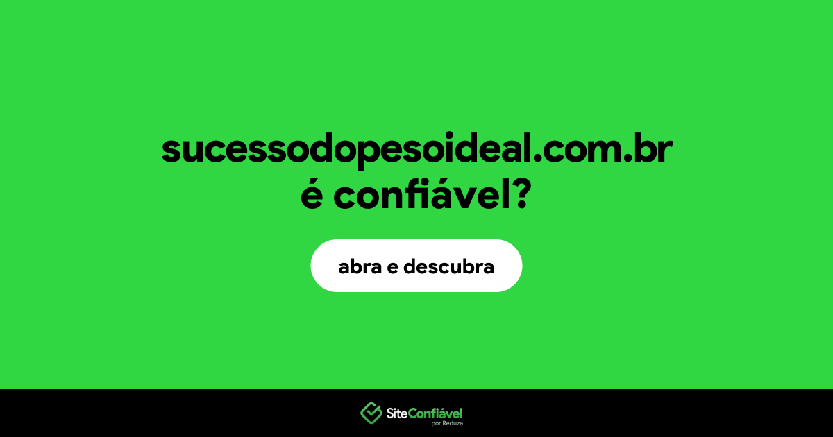 O site sucessodopesoideal.com.br é confiável?