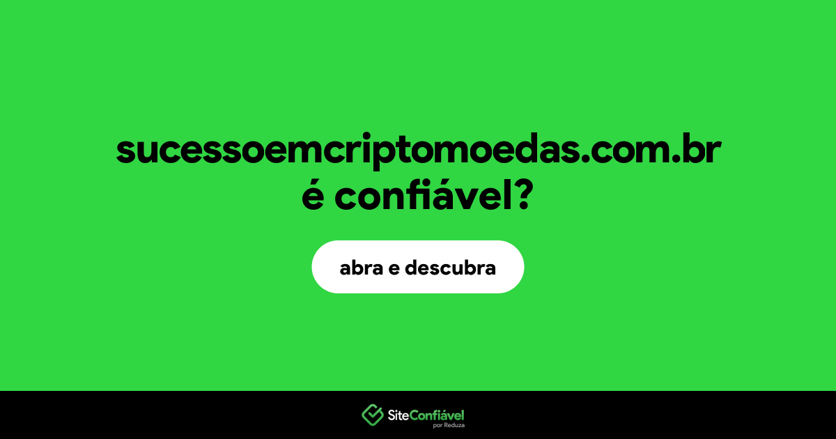 O site sucessoemcriptomoedas.com.br é confiável?