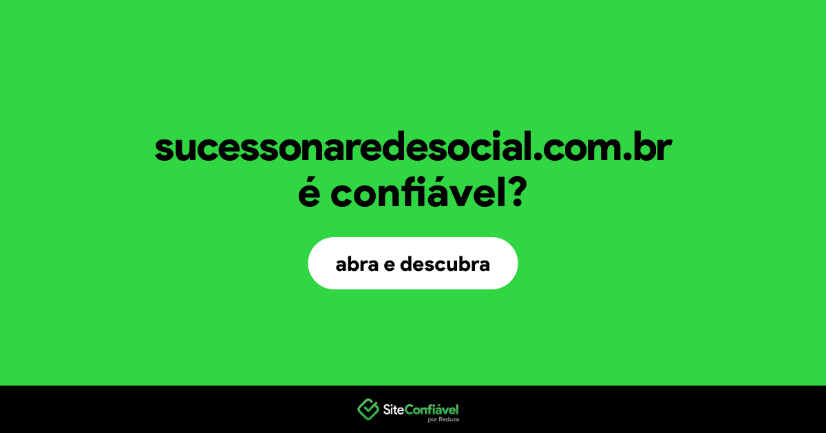 O site sucessonaredesocial.com.br é confiável?