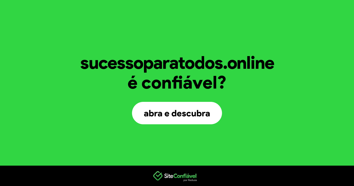O site sucessoparatodos.online é confiável?